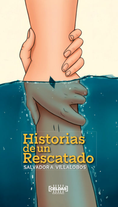 Historias de un rescatado libro Salvador Villalobos portada Historias de un rescatado libro Salvador Villalobos portada